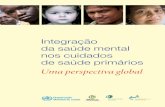 Integração da saúde mental nos cuidados de saúde primários · Integração da saúde mental nos cuidados de saúde primários Uma perspectiva global Informação técnica sobre