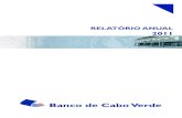 Banco de Cabo Verde - bcv.cv - 2011.pdf · Banco de Cabo Verde / Relatório Anual de 2011 3 Índice Órgãos do Banco Responsáveis pelos Órgãos de Direcção Parte I. A Economia