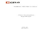 NORMA TÉCNICA CELG - eneldistribuicao.com.br · ASTM A153 Standard Specification for Zinc Coating (Hot-Dip) on Iron and Steel Hardware. ASTM A239 Standard Practice for Locating the