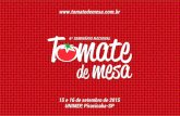 Comercialização do Tomate de Mesa no os Estados que mais enviaram tomate Comercialização do tomate no ETSP - 2014 0 5.000 10.000 15.000 20.000 25.000 30.000 1 2 3 4 5 6 7 8 9 10