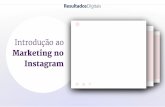 Introdução ao marketing no Instagram - Cloud Object … para sempre no seu perfil, acessíveis para qual-quer pessoa que o acesse, a menos que você as exclua. A segunda opção