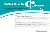 Música inco EDUCAÇÃO MUSICAL 5 - santillana.pt · composição musical com grau de dificuldade progressiva. t Os acompanhamentos instrumentais estimulam a prática instrumental