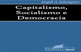 CAPITALISMO, SOCIALISMO E DEMOCRACIA - uenf.bruenf.br/cch/lesce/files/2013/08/Texto-3.pdf · CAPITALISMO, SOCIALISMO E DEMOCRACIA Joseph A. Schumpeter / (Editado por George Allen