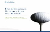 Instituições financeiras no Brasil - deloitte.com · que é o de articular movimentos e tendências essenciais que se estabelecem e se desenvolvem ao ... Os caminhos trilhados até