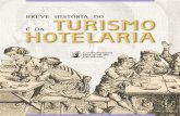 Breve História do TURISMO - portaldocomercio.org.br · lução da atividade. Seu primeiro registro em português, no século XX, já designava bem mais do que “uma viagem de ida