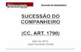 SUCESSÃO DO COMPANHEIRO (CC, ART. 1790)professorsimao.com.br/Sucessao-do-Companheiro-art1790.pdf · ARENHART, in DJ de 03/08/2010 . • 1. Inconstitucionalidade do artigo 1.790,