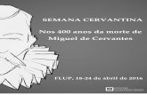 Nos 400 anos da morte de Miguel de Cervantes - citcem.org€¦ · Assinalando a passagem dos 400 anos sobre a morte de Miguel de Cervantes Saavedra (29.09.1547 – 22.04.2016), a