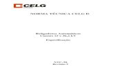 NORMA TÉCNICA CELG D · 2017-02-21 · ABNT NBR 6937 Técnicas de ensaios elétricos de alta tensão - Dispositivos de medição. ... ABNT NBR 10443 Tintas e vernizes - Determinação