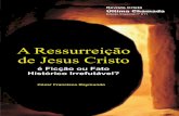 A Ressurreicao de Jesus Cristo - revistacrista.org Ressurreicao de Jesus Cristo.pdf · também o único milagre pelo qual Deus cercou de provas por todos os lados. ... buscais a Jesus,