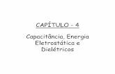 CPÍTULO CAPÍTULO - 4 Capacitância, Energia El t táti ... · elétrico entre placas planas e paralelaselétrico entre placas planas e paralelas ... espaço entre as placas do capacitor,