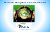 Eficiência Energética e Sustentabilidade · Eficiência Energética e Sustentabilidade. Potencial Eficiência Energética x Cenário Atual ... Aquecimento e Geração de Energia