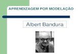 Albert Bandura Bandura Aprendizagem por observação ou imitação Ocorre quando as respostas de um ser vivo são influenciadas pela observação de outros, que são chamados modelos.