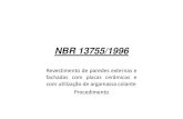 NBR 13755 - EcivilUFES · NBR 13755/1996 Revestimento de paredes externas e fachadas com placas cerâmicas e com utilização de argamassa colante Procedimento
