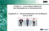 CCNA 2 Conceitos Básicos de Roteadores e Roteamento ...lsi.usp.br/~acacio/CCNA_Cap05Mod02.pdf · CCNA 2 –Conceitos ... •O uso de comandos boot system serve para especificar a