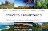 CONCEITO ARQUITETÔNICO - Turis Índio · 2016-08-09 · Projeto: Centro Cultural Jean Marie Tjibaou Local: Nouméa, Nova Caleônia Autor: Renzo Piano “Não há nada bom o …