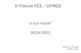 II FÓRUM FCE - UFRGS§ão... · Resumo do Capítulo Anterior I0 Fórum FCE–UFRGS: Recessão Brasileira: origens, determinantes e condições de saída. 1. Determinantes da Crise