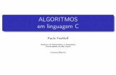 ALGORITMOS em linguagem C - Instituto de Matemática e ...pf/algoritmos-livro/slides/SLIDES-A.pdf · “Ciênciadacomputaçãonãoéaciênciadoscomputadores, assimcomoaastronomianãoéaciênciadostelescópios.”