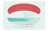 O Ativista Quântico: princípios da física quântica para ...nous.life/Biblioteca/Física Quântica/Amit Goswami/O Ativista... · para ativistas quânticos e seus amigos, o que