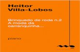 Heitor Villa-Lobos - Musica Brasilismusicabrasilis.org.br/sites/default/files/hvl_brinquedo_de_roda_2... · Heitor Villa-Lobos Brinquedo de roda n.2 A moda da carranquinha... piano