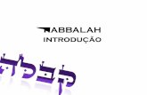 KABBALAH introdução - static.eventials.com€¦ · O que é Kabbalah? •Linha filosófica Espiritual •Chochkmah a Nistar – sabedoria do oculto •Busca entender a vida •Conhecer