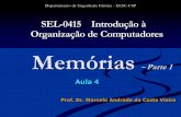 SEL-0415 Introdução à Organização de Computadores …iris.sel.eesc.usp.br/sel415m/Aula 4 - Memorias Parte 1.pdf · + Organização desejada: 4K x 8 (EPROM ou RAM) + Memória