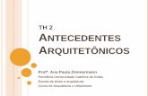 TH 2 ANTECEDENTES ARQUITETÔNICOS - SOL - Professorprofessor.pucgoias.edu.br/SiteDocente/admin/arquivosUpload/17497... · segundo momento de confronto da arquitetura clássica, já