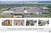 A Manufatura na Volkswagen - Automotive Business · Junho, 2009 VOLKSWAGEN DO BRASIL Mundo Volkswagen •Faturamento : 113,8 bilhões de Euros •Vendas : 6,3 milhões de ve ículos