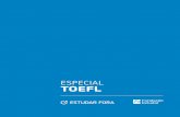 especial TOEFL - estudarfora.org.br · O Test of English as a Foreign Language, ou simplesmente TOEFL, é uma prova amplamente utilizada no mundo para medir fluência na língua inglesa.