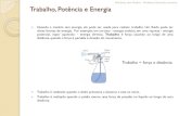 Trabalho, Potência e Energiaeduloureiro.dominiotemporario.com/doc/Trabalho_Potencia_Energia.… · Trabalho, Potência e Energia Uma turbina é uma máquina usada para extrair energia
