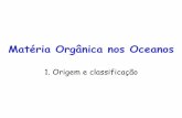 Matéria Orgânica nos Oceanos - ocquim.qui.ufba.br20Mat%e9... · • O que é MO e como ela é ... cadeia alimentar microbiana e fluxo de C e energia Classificação da MO ... Estrutura