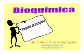 Dra. Kátia R. P. de Araújo Sgrillosgrillo.net/katia/01_bioquimica.pdf · ¾Reconhecer as principais biomoléculas constituintes da célula e suas funções biológicas; ¾Conhecer