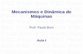 IFSC Paulo Boni IFSC Paulo Boni IFSC Paulo Boni …pauloboni/MECANISMOS/PDF - Aula I... · estudo do movimento de mecanismos sem referência às forças que agem no sistema. Dinâmica