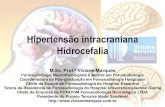 Hipertensão intracraniana Hidrocefalia - Fonovim · inicialmente a uma congestão dos vasos da retina e depois ao edema ... Corte a nível dos ventriculos laterais. Imagens hiperdensas