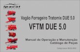 Vagão Forrageiro Tratomix DUE 5.0 VFTM DUE 5ipacol.com.br/manuais/Manual TRATOMIX DUE 5.0.pdf · Rotação da TDP (rpm) - 6 estrias 540 Capacidade de óleo na caixa Epicicloidal