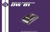 Manual Acessórios DW 81 - - SOFT Automotiva · Manual Acessórios DW 81 Linha completa de Acessórios UNIQUE DW 81 DW 50 TRT 31 INFINITY INFINITY PLUS LC REBOQUE RE 10 ... (Gol G2,
