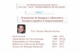 Aula 7 transtorno de imagem e alimentar e TCC [Modo … · Transtorno de Imagem e Alimentar e Terapia Cognitivo Comportamental Prof. Renato Moreira Nunes ... cognitiva e por esta