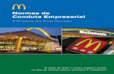 Normas de Conduta Empresarial - McDonald's: …€¦ · Normas de Conduta Empresarial A Promessa dos Arcos Dourados “A base de todo o nosso negócio reside no fato de sermos éticos,