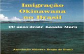 Imigração Okinawana no Brasil - imigrantes japoneses€¦ · Associação Okinawa Kenjin do Brasil Livro Comemorativo do nonagésimo aniversário da imigração okinawana no Brasil