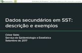 Dados secundários em SST: descrição e exemplos · 2017-09-13 · TABELA. Número de dissertações defendidas em “Saúde do Trabalhador” por instituição, Brasil, 2013-2016
