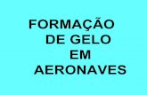 FORMAÇÃO DE GELO EM AERONAVES - Aeroclube de …aeroclubedebrasilia.org.br/aulas/PPMET21_-_Gelo.pdf · FORMAÇÃO DE GELO EM AERONAVES TIPOS DE SISTEMAS ANTI GELO QUÍMICO-. E utilizado