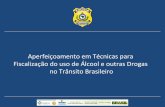 Aperfeiçoamento-em-Técnicas-para Fiscalização-do … · Aperfeiçoamento-em-Técnicas-para Fiscalização-do-uso-de-Álcool-e-outras-Drogas-no-Trânsito-Brasileiro-DepressoresdoSNC-Reﬂexão-C-Vídeo-