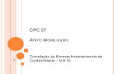 CPC 27 Ativo Imobilizado - crcpb.org.br€¦ · Os principais pontos a serem considerados na contabilização do ativo imobilizado são: O reconhecimento dos ativos, A determinação