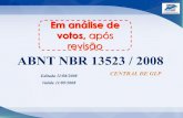 ABNT NBR 13523 / 2008 - gasescombustiveis.com.br · estar de acordo com as ABNT NBR 5410 e 5419. As centrais de GLP NÃO requerem proteção contra descargas atmosféricas (para raios).
