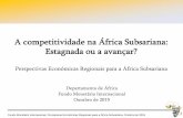 A competitividade na África Subsariana: Estagnada ou a avançar? - imf.org · S SEN Z M A F SYC B V TZA A KEN G R Z O V R A O B I E E I TH BEN I I A R F A G D N A TP D O B CHN D