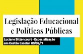 em Gestão Escolar 09/02/17 Luciane Bittencourt ...³s... · política educacional no Brasil “Regimentos” de D. João III orientar as ações do primeiro governador geral do Brasil