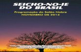 SEICHO-NO-IE DO BRASIL - sni.org.br · Av. Eng. Armando de Arruda Pereira, 1266 Programação do Salão Nobre – Novembro de 2013 ... Harmonia - Perfeição ” Preletor Marcos Alberto