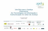 Um Dia com a Justiça Eletrónica: As Tecnologias de … Santos - ODR.pdf · “Com a ajuda das TICs orientou-se o cidadão no novo mapa judiciário, passamos de uma organização