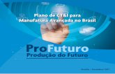 Plano de CT&I para Manufatura Avançada no Brasil · práticas em sua organização, processos e ... tégias e planos da política de manufatura ... Com.estes.propósitos,.o.Plano.preten-