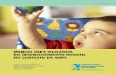 MANUAL PARA VIGILÂNCIA DO … · Washington, D.C., 20037 ... Manual para Vigilância do Desenvolvimento Infantil no Contexto da AIDPI < 7 > Se a sobrevivência infantil é