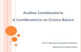 Análise Combinatória A Combinatória no Ensino Básico · O que você entende por Análise Combinatória? As permutações, arranjos e combinações resolvem apenas parte dos problemas
